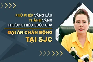 Phù phép vàng lậu thành vàng thương hiệu quốc gia: Đại án chấn động tại SJC