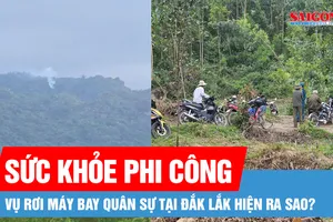 Sức khỏe phi công trong vụ rơi máy bay quân sự tại Đắk Lắk hiện ra sao?