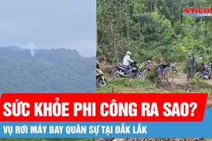 Sức khỏe phi công trong vụ rơi máy bay quân sự tại Đắk Lắk hiện ra sao?