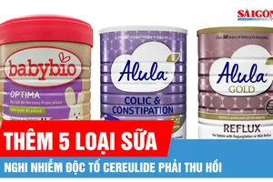Thêm 5 loại sữa nghi nhiễm độc tố cereulide phải thu hồi