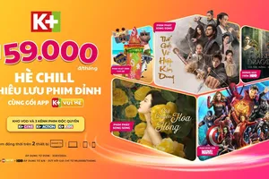 Thỏa sức phiêu lưu phim đỉnh trên K+ với gói App K+ Vui hè