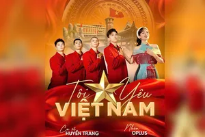 “Tôi yêu Việt Nam” - lời ca từ trái tim hòa cùng nhịp đập Tổ quốc