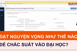 Đặt nguyện vọng như thế nào để “chắc suất” vào đại học?