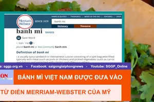 Bánh mì Việt Nam được đưa vào từ điển Merriam-Webster của Mỹ