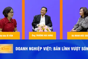 Talk show Xuân kết nối: Doanh nghiệp Việt - bản lĩnh vượt sóng