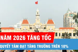 Năm 2026: Tăng tốc, quyết tâm đạt tăng trưởng trên 10%