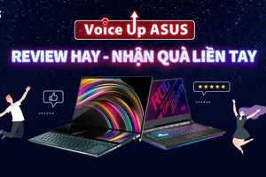 Khởi động sân chơi “Voice Up ASUS: Review hay – Nhận quà liền tay”