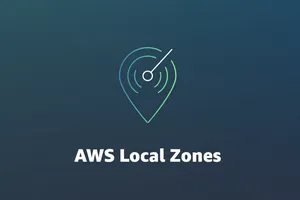 AWS Local Zone đưa hạ tầng đám mây đến sát người dùng cuối