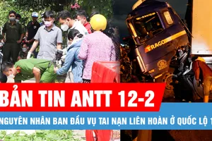 Bản tin ANTT 12-2: Nguyên nhân ban đầu vụ tai nạn liên hoàn ở Quốc lộ 1; Người phụ nữ mất tích sau khi đi tập thể dục