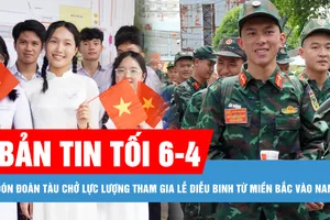 Bản tin tối 6-4: Người dân xúc động đón đoàn tàu chở lực lượng tham gia lễ diễu binh từ miền Bắc vào Nam