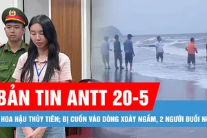 Bản tin ANTT 20-5: Vụ hoa hậu Nguyễn Thúc Thùy Tiên; Vĩnh Long: Xe khách va quẹt xe mô tô, 1 người tử vong