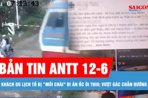 Bản tin ANTT 12-6: Xác minh vụ khách du lịch tố bị tài xế xe điện "mồi chài" đi ăn ốc ôi thiu