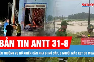 Bản tin ANTT 31-8: Căn nhà bị nổ sập nghi do pháo tự chế; Giải cứu thêm 6 người bị mắc kẹt do mưa lũ
