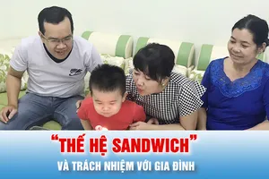 Podcast: “Thế hệ sandwich” và trách nhiệm với gia đình
