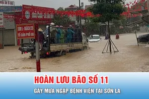 Podcast bản tin ANTT 6-10: Hoàn lưu bão số 11 gây mưa ngập bệnh viện tại Sơn La