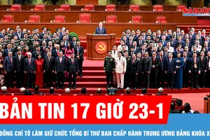 Bản tin 17 giờ 23-1: Đồng chí Tô Lâm giữ chức Tổng Bí thư Ban Chấp hành Trung ương Đảng khóa XIV