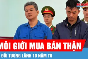 Hai đối tượng môi giới mua bán thận bị tuyên phạt 10 năm tù