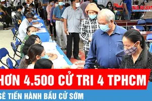 4 khu vực bỏ phiếu tại TPHCM sẽ tiến hành bầu cử sớm