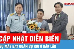 Vụ máy bay quân sự rơi ở Đắk Lắk: Phi công đã được xuất viện