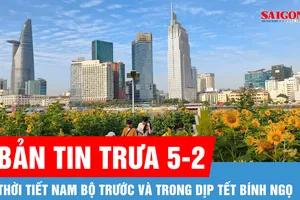 Bản tin trưa 5-2: Thời tiết Nam bộ trước và trong dịp Tết Bính Ngọ