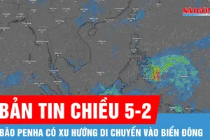 Bản tin chiều 5-2: Bão Penha có xu hướng di chuyển vào Biển Đông