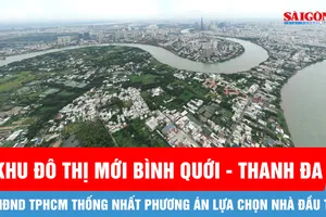 HĐND TPHCM thống nhất phương án lựa chọn nhà đầu tư Dự án Khu đô thị mới Bình Quới - Thanh Đa