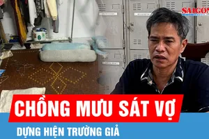 Chồng mưu sát vợ rồi dựng hiện trường giả