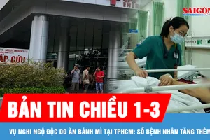 Bản tin chiều 1-3: Vụ nghi ngộ độc do ăn bánh mì tại TPHCM: Số bệnh nhân tăng thêm