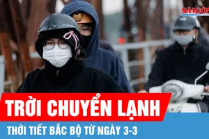 Từ ngày 3-3, thời tiết Bắc Bộ chuyển lạnh