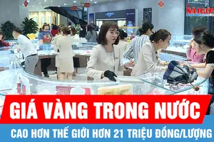 Giá vàng trong nước cao hơn thế giới hơn 21 triệu đồng/lượng