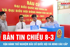 Bản tin chiều 8-3: Vận hành thử nghiệm bầu cử Quốc hội và HĐND các cấp