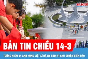 Bản tin chiều 14-3: Tưởng niệm 64 anh hùng liệt sĩ đã hy sinh vì chủ quyền biển đảo