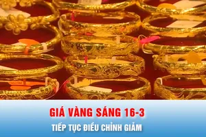 Podcast bản tin trưa 16-3: Giá vàng đầu giờ sáng 16-3 tiếp tục điều chỉnh giảm