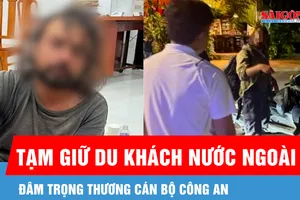Tạm giữ du khách nước ngoài đâm trọng thương cán bộ công an