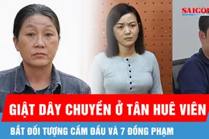 Vụ giật dây chuyền ở Tân Huê Viên: Bắt đối tượng cầm đầu và 7 đồng phạm