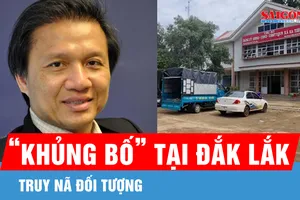 Truy nã đối tượng “khủng bố” tại Đắk Lắk