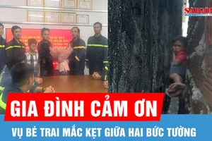Vụ bé trai mắc kẹt giữa hai bức tường: Gia đình cảm ơn lực lượng cứu hộ