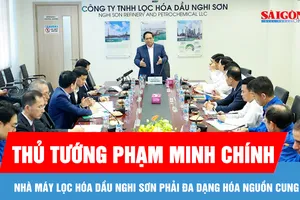 Thủ tướng: Nhà máy lọc hóa dầu Nghi Sơn phải đa dạng hóa nguồn cung