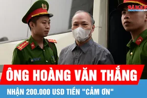 Cựu Thứ trưởng Hoàng Văn Thắng nhận 200.000 USD tiền "cảm ơn"