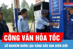 Ngăn chặn vận chuyển xăng dầu trái phép qua biên giới