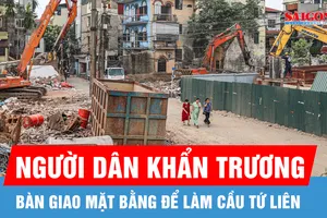 Người dân khẩn trương bàn giao mặt bằng để làm cầu Tứ Liên