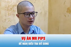 Podcast bản tin tối 19-4: Đề nghị điều tra bổ sung vụ án Mr Pips lừa đảo chiếm đoạt tài sản 