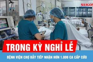 Hơn 1.000 ca cấp cứu tại Bệnh viện Chợ Rẫy trong kỳ nghỉ lễ