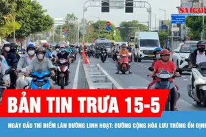 Bản tin trưa 15-5: Ngày đầu thí điểm làn đường linh hoạt: Đường Cộng Hòa lưu thông ổn định