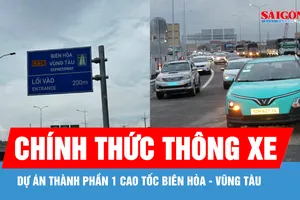 Dự án thành phần 1 cao tốc Biên Hòa - Vũng Tàu chính thức thông xe 