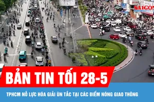 Bản tin tối 28-5: TPHCM nỗ lực hóa giải ùn tắc tại các điểm nóng giao thông