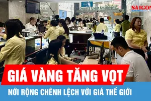Chiều 12-6: Giá vàng tăng vọt, nới rộng chênh lệch với giá thế giới