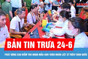 Bản tin trưa 24-6: Phát động cao điểm thu nhận mẫu ADN thân nhân liệt sĩ trên toàn quốc