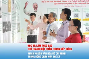 Podcast: Mạch nguồn văn hóa Hồ Chí Minh trong dòng chảy nửa thế kỷ - Bài 2: Học và làm theo Bác trở thành một phần trong nếp sống