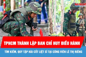 TPHCM: Thành lập Ban Chỉ huy điều hành tìm kiếm, quy tập hài cốt liệt sĩ tại Công viên Lê Thị Riêng